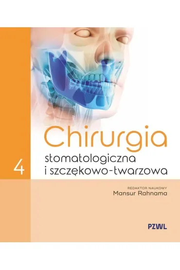 Chirurgia stomatologiczna i szczękowo-twarzowa. Tom 4