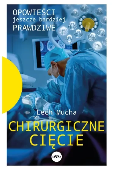 Chirurgiczne cięcie Opowieści jeszcze bardziej prawdziwe