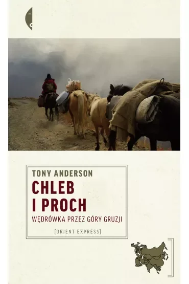 Chleb i proch. Wędrówka przez góry Gruzji
