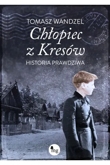 Chłopiec z Kresów. Historia prawdziwa