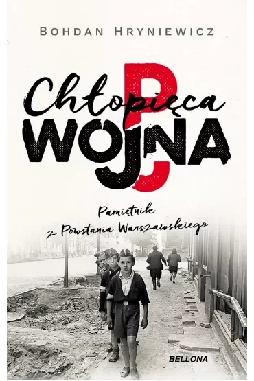Chłopięca wojna. Pamiętnik z Powstania Warszawskiego
