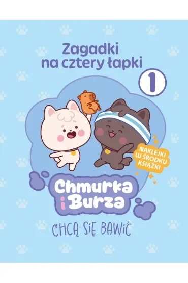 Zagadki na cztery łapki. Tom 1. Chmurka i Burza chcą się bawić