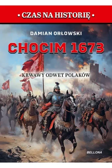 Chocim 1673. Krwawy odwet Polaków