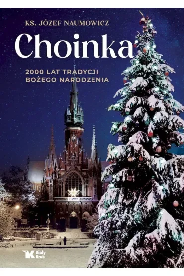 Choinka. 2000 lat tradycji Bożego Narodzenia