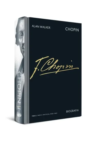 Chopin. Biografia. Tom 2: Paryż–Panteon, 1838–1849