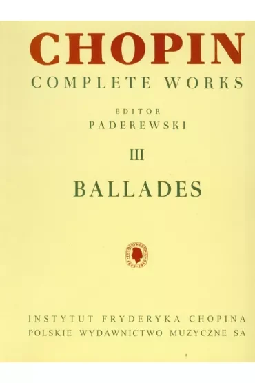 Chopin Complete Works III Ballades