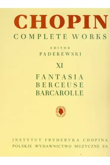 Chopin Complete Works. XI Fantasia Berceuse Barcarolle