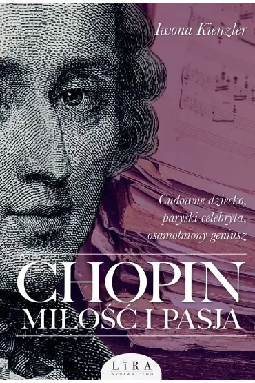 Chopin. Miłość i pasja