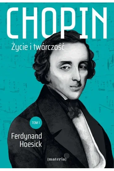 Chopin. Życie i twórczość. Tom 1 i 2