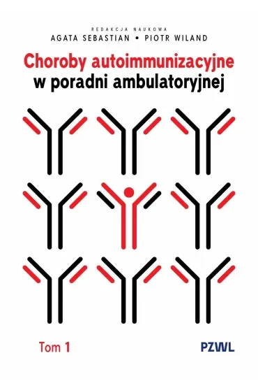 Choroby autoimmunizacyjne w praktyce ambulatoryjnej. Tom 1