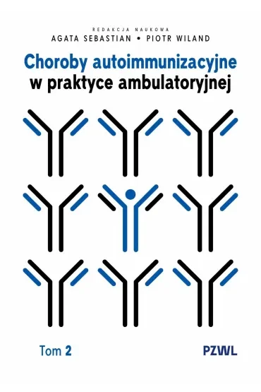 Choroby autoimmunizacyjne w praktyce ambulatoryjnej. Tom 2