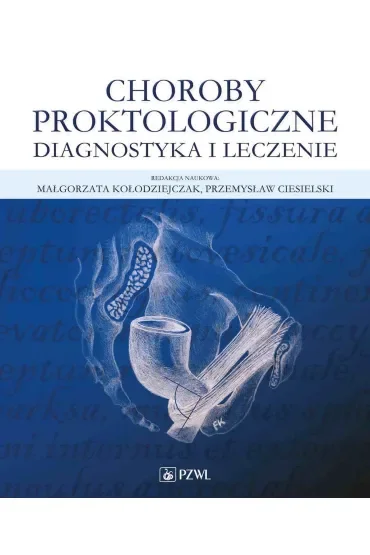Choroby proktologiczne. Diagnostyka i leczenie