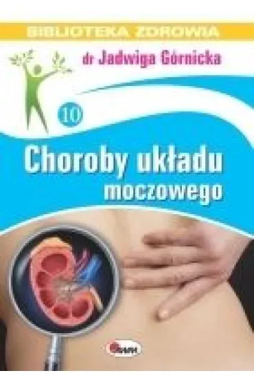 Biblioteka zdrowia Choroby układu moczowego