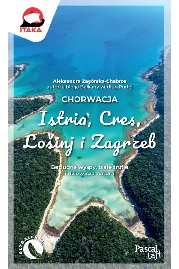 Chorwacja. Istria, Cres, Lošinj i Zagrzeb