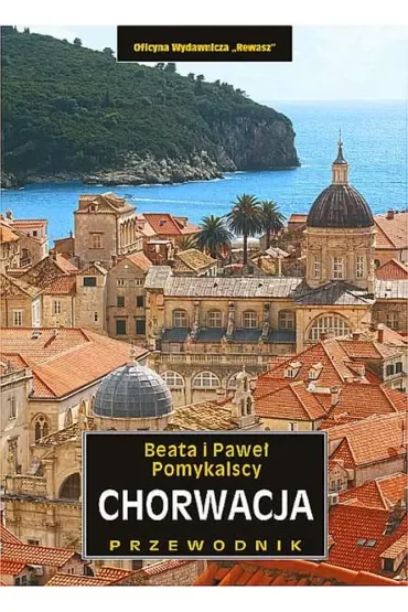 Chorwacja. Przewodnik krajoznawczy