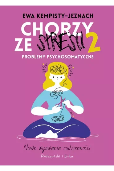 Chorzy ze stresu 2. Problemy psychosomatyczne