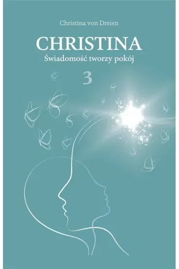 Świadomość tworzy pokój. Christina. Tom 3