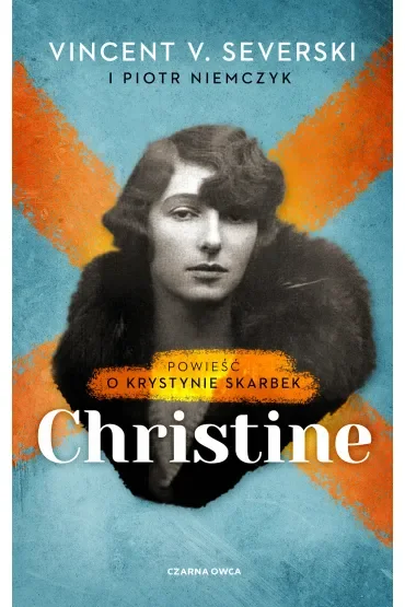 Christine. Powieść o Krystynie Skarbek