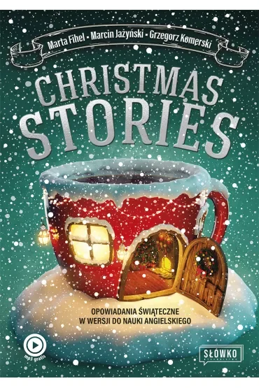 Christmas Stories. Opowiadania świąteczne w wersji do nauki angielskiego