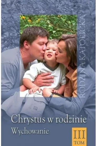 Chrystus w rodzinie T.3