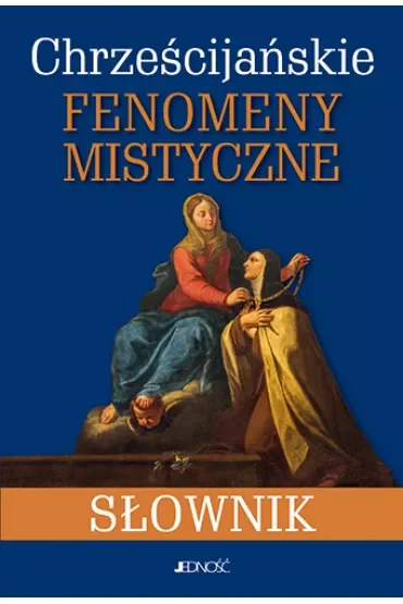 Słownik chrześcijańskich fenomenów mistycznych