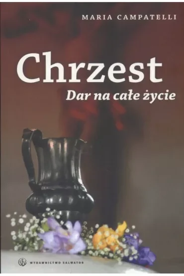 Chrzest. Dar na całe życie