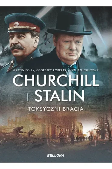 Churchill i Stalin. Toksyczni bracia