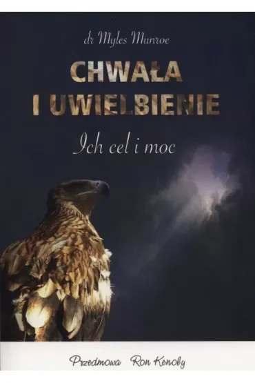 Chwała i uwielbienie. Ich cel i moc