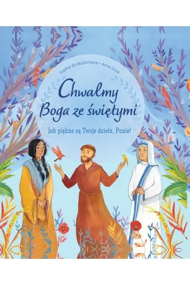 Chwalmy Boga ze świętymi. Jak piękne są Twoje dzieła, Panie!