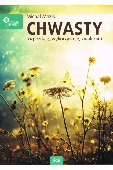 CHWASTY ROZPOZNAJĘ WYKORZYSTUJĘ ZWALCZAM