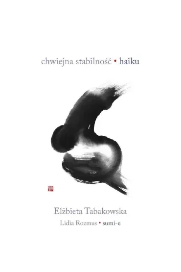 Chwiejna stabilność. Haiku