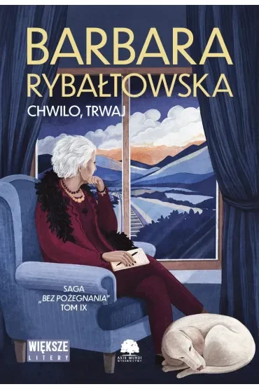 Chwilo trwaj. Saga Bez pożegnania. Tom 9 (Duże Litery)