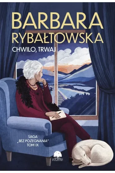 Chwilo, trwaj. Saga Bez pożegnania.Tom 9