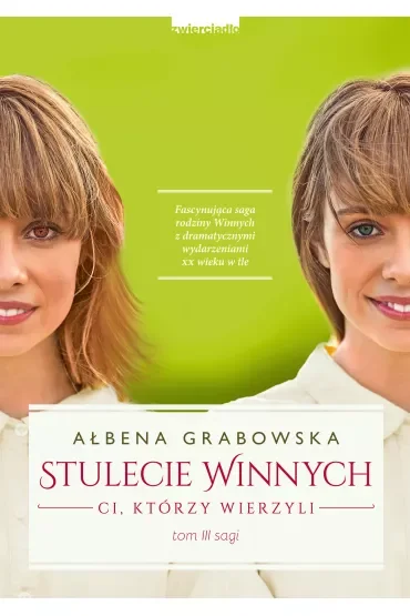 Ci, którzy wierzyli. Stulecie Winnych. Tom 3
