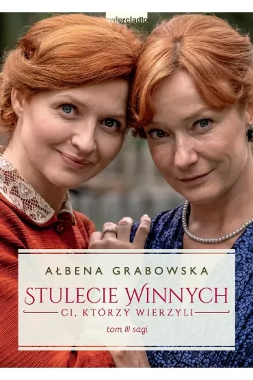 Ci, którzy wierzyli. Stulecie Winnych. Tom 3. Wydanie serialowe