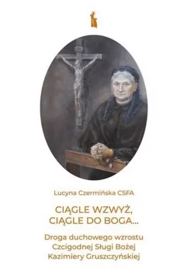 Ciągle wzwyż, ciągle do Boga...
