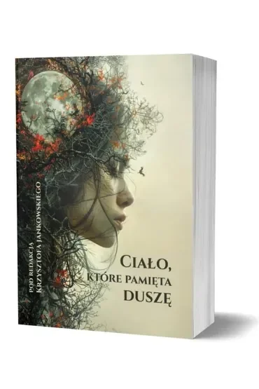 Ciało, które pamięta duszę