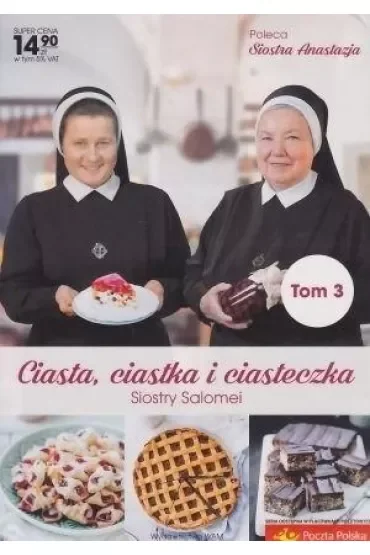 Ciasta, ciastka i ciasteczka Siostry Salomei. Tom 3