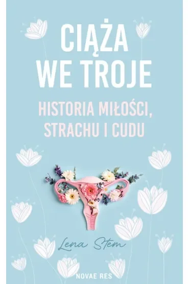Ciąża we troje. Historia miłości, strachu i cudu