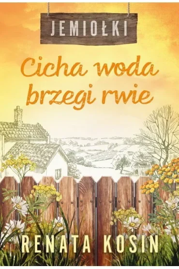 Cicha woda brzegi rwie. Jemiołki. Tom 3