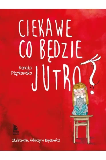 Ciekawe co będzie jutro?