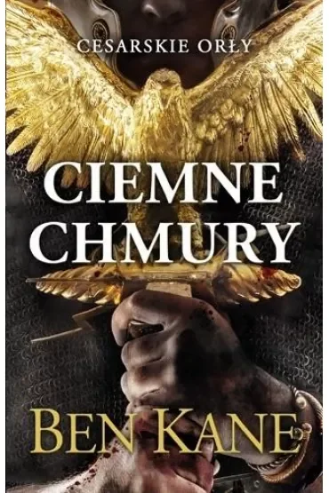 Ciemne chmury. Cesarskie orły. Tom 1