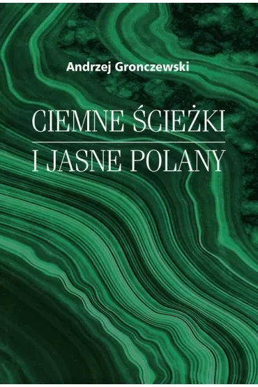 Ciemne ścieżki i jasne polany