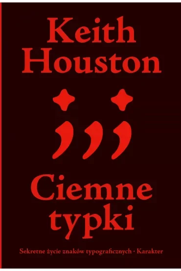 Ciemne typki. Sekretne życie znaków typograficznych