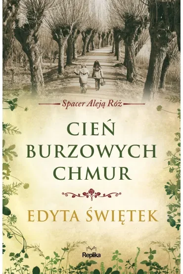Cień burzowych chmur. Spacer Aleją Róż. Tom 1