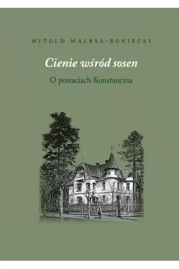 Cienie wśród sosen. Spotkania w Konstancinie
