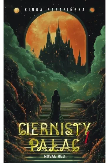 Ciernisty Pałac. Tom 1