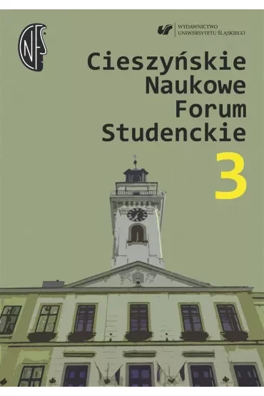 Cieszyńskie Naukowe Forum Studenckie. Tom 3