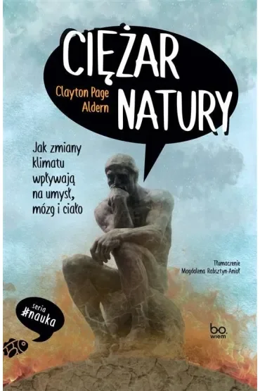 Ciężar natury. Jak zmiany klimatu wpływają na umysł, mózg i ciało