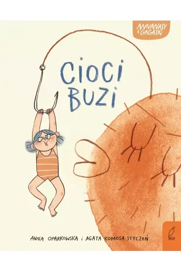 Cioci buzi. Annanasy i gagatki. Tom 1